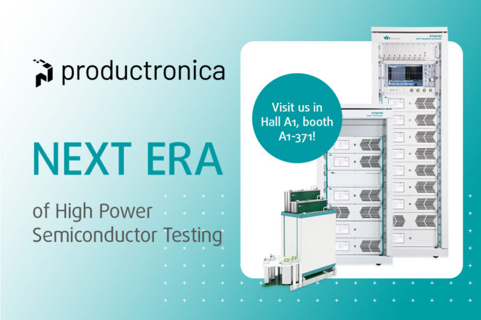 productronica 2025 - Join us as we enter a new era of high power semiconductor testing!